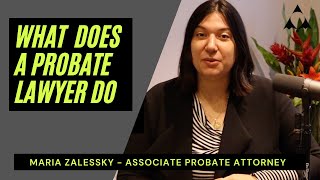 What Does a Probate Lawyer Do?