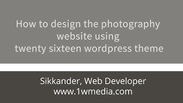 How to design the photography website using twenty sixteen wordpress theme