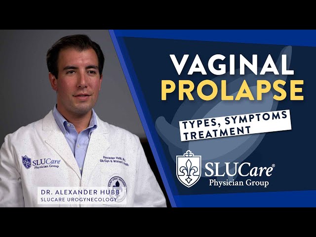 Vaginal Prolapse: Types, Symptoms and Treatment - SLUCare Urogynecology