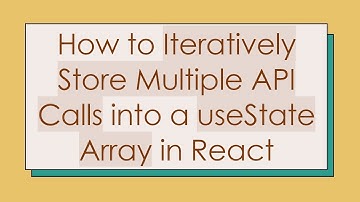 How to Iteratively Store Multiple API Calls into a useState Array in React