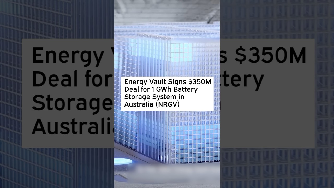 Energy Vault Signs $350M Deal for 1 GWh Battery Storage System in Australia  
