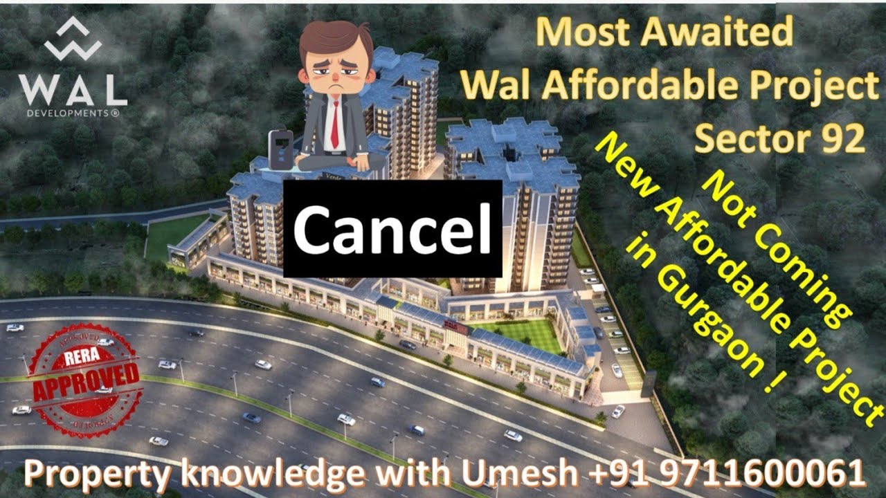 Wal Affordable Project Sector 92 Cancel, Not Coming New Affordable Project in Gurgaon ! All Update