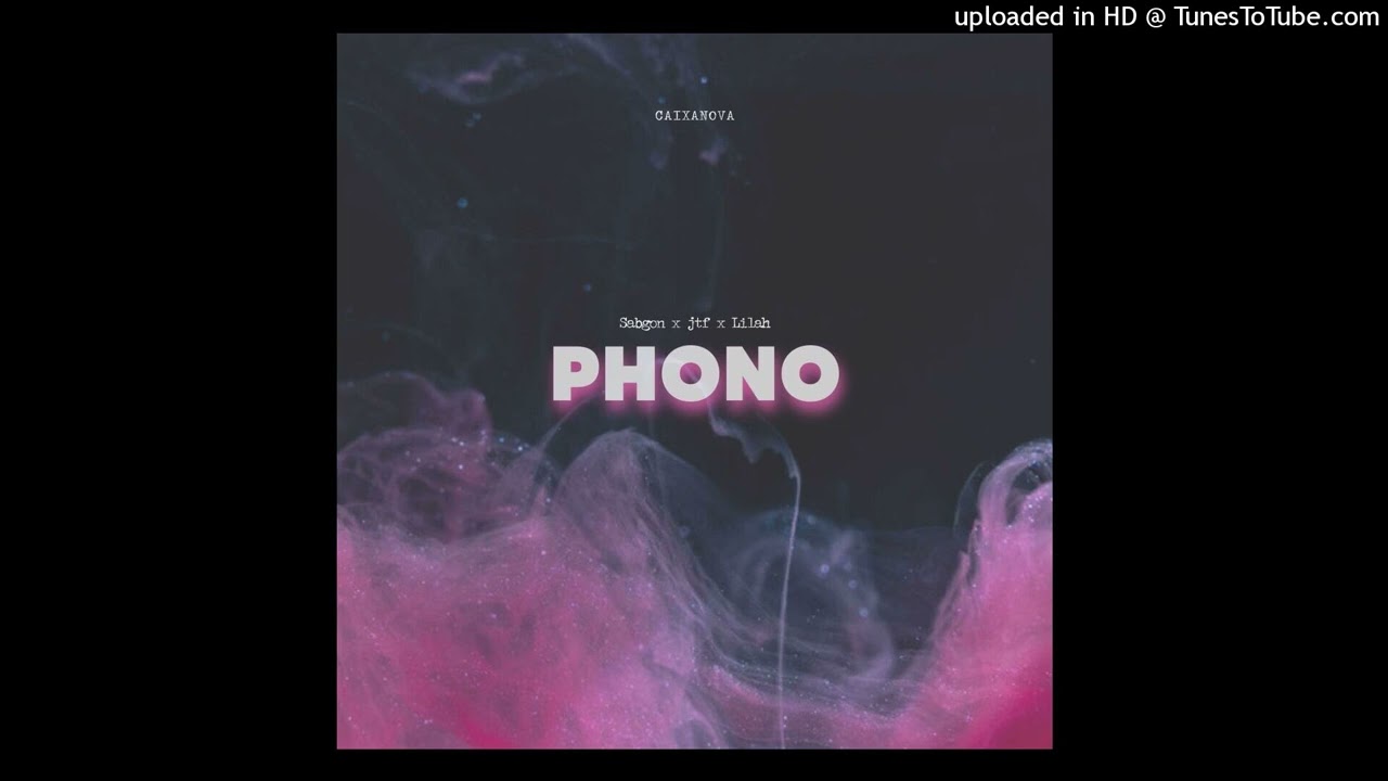 Watch Phono - Sabgon x jtf x Lilah on YouTube Watch Phono - Sabgon x jtf x Lilah on YouTube