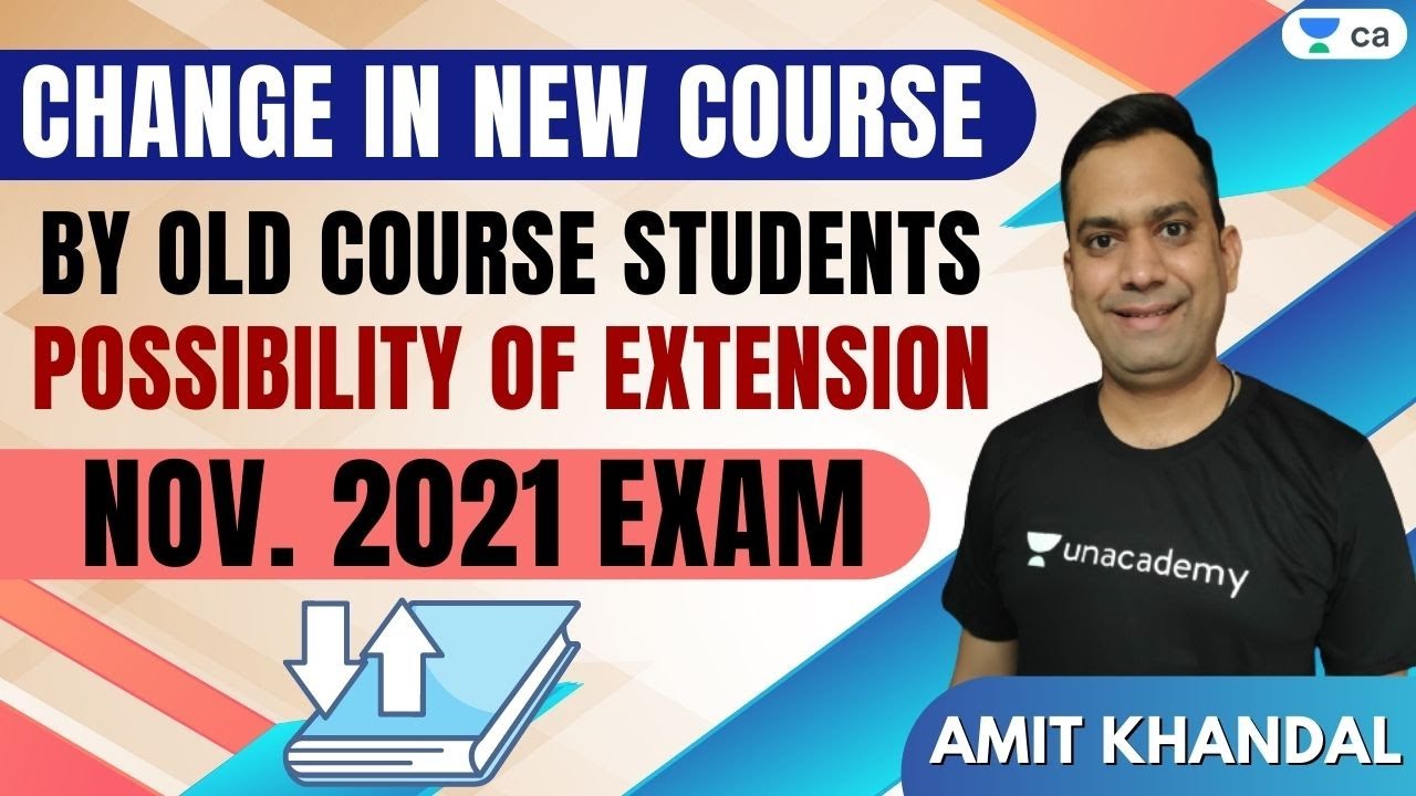 Change in NEW Course by Old Course Students l Possibility of Extension | CA Final | Amit Khandal