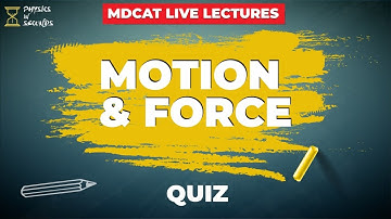 MDCAT Live Quiz Unit#2 Motion & Force