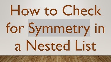 How to Check for Symmetry in a Nested List