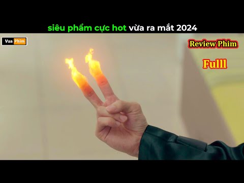 Siêu phẩm hot nhất 2024 - Review phim hay full