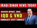 Iraqi Dinar 📊 IQD &amp; VND Update 2026 | Institutional Signals Suggest a Major Currency Transition 🏦