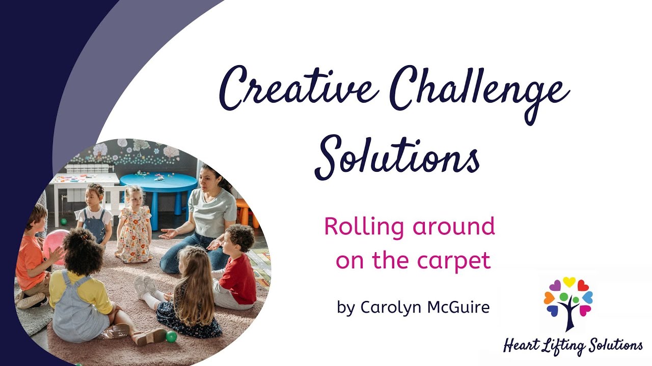 Creative Challenge Solutions - Rolling around on the carpet