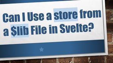 Can I Use a store from a $lib File in Svelte?