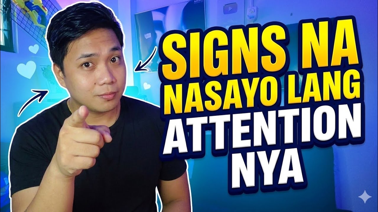 Signs na nasayo lang ang ATENSYON NYA!
