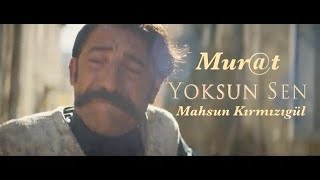 Mahsun Kırmızıgül Ft. Mur Yoksun Sen