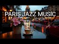 Paris Jazz Music - Street Vibes on a Rainy Day ☕ Relaxing Jazz Coffee Music for Work, Study &amp; Chill