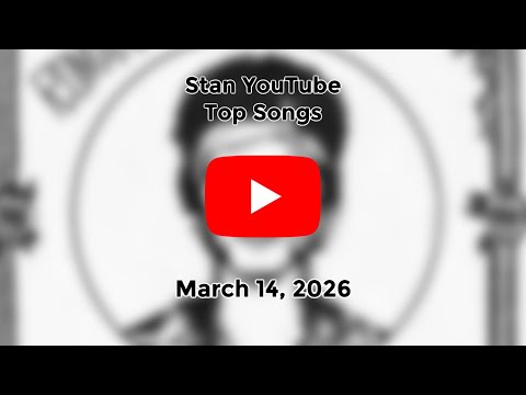 Stan YouTube Songs Top 10 (March 14, 2026)