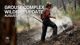 Grouse Complex Wildfire Update - August 30