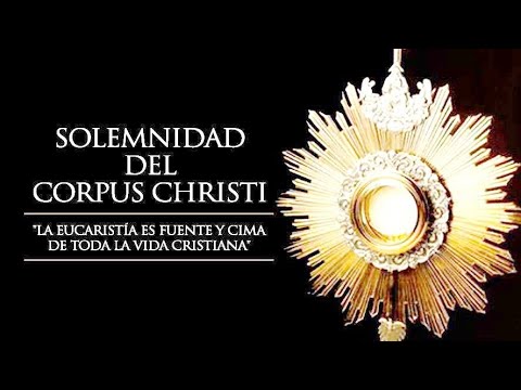 Solemnidad de Corpus Christi - YouTube