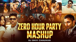 Zero Hour Party Mashup 2026 | Dj Shiv Chauhan | Best of Party Songs | Latest Party Mashup