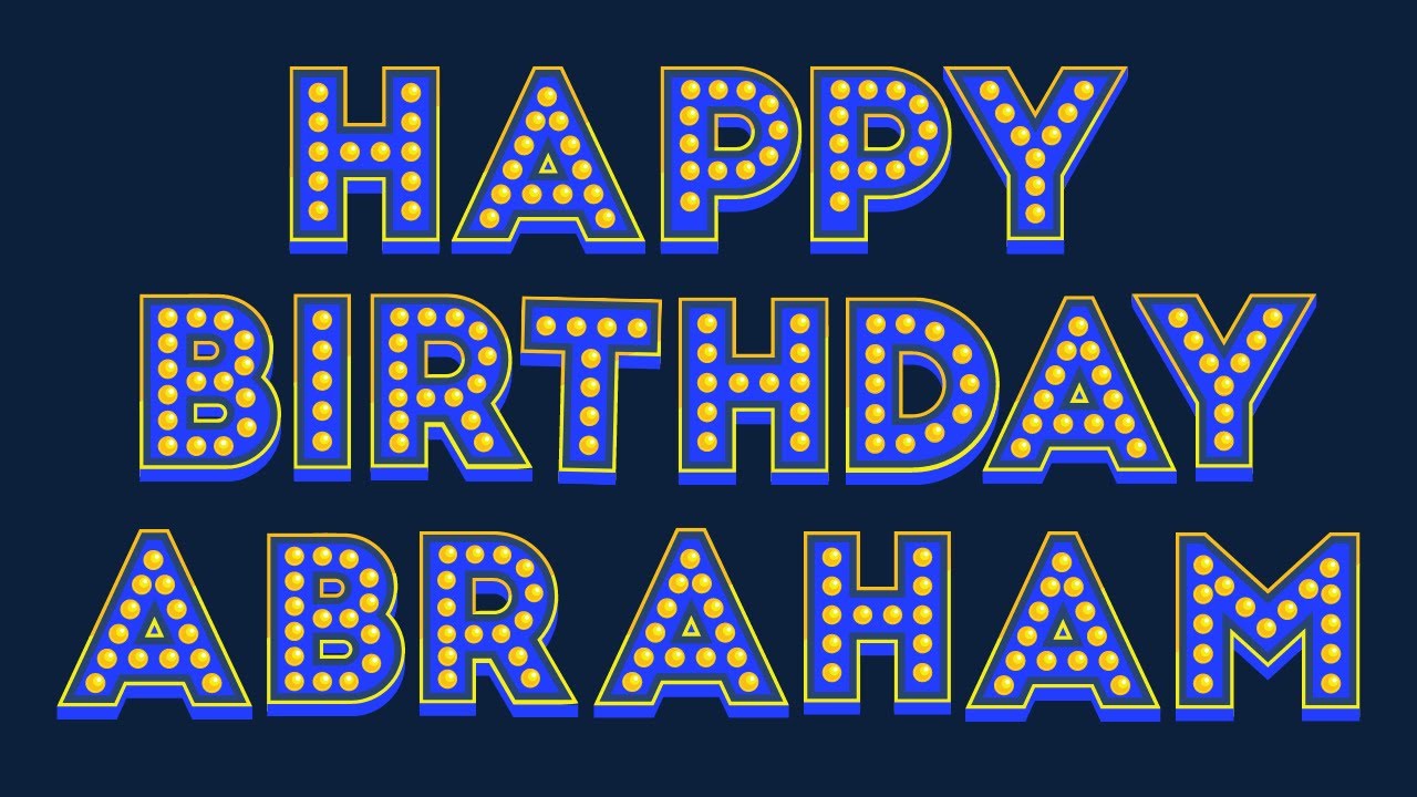 Happy Birthday Abraham