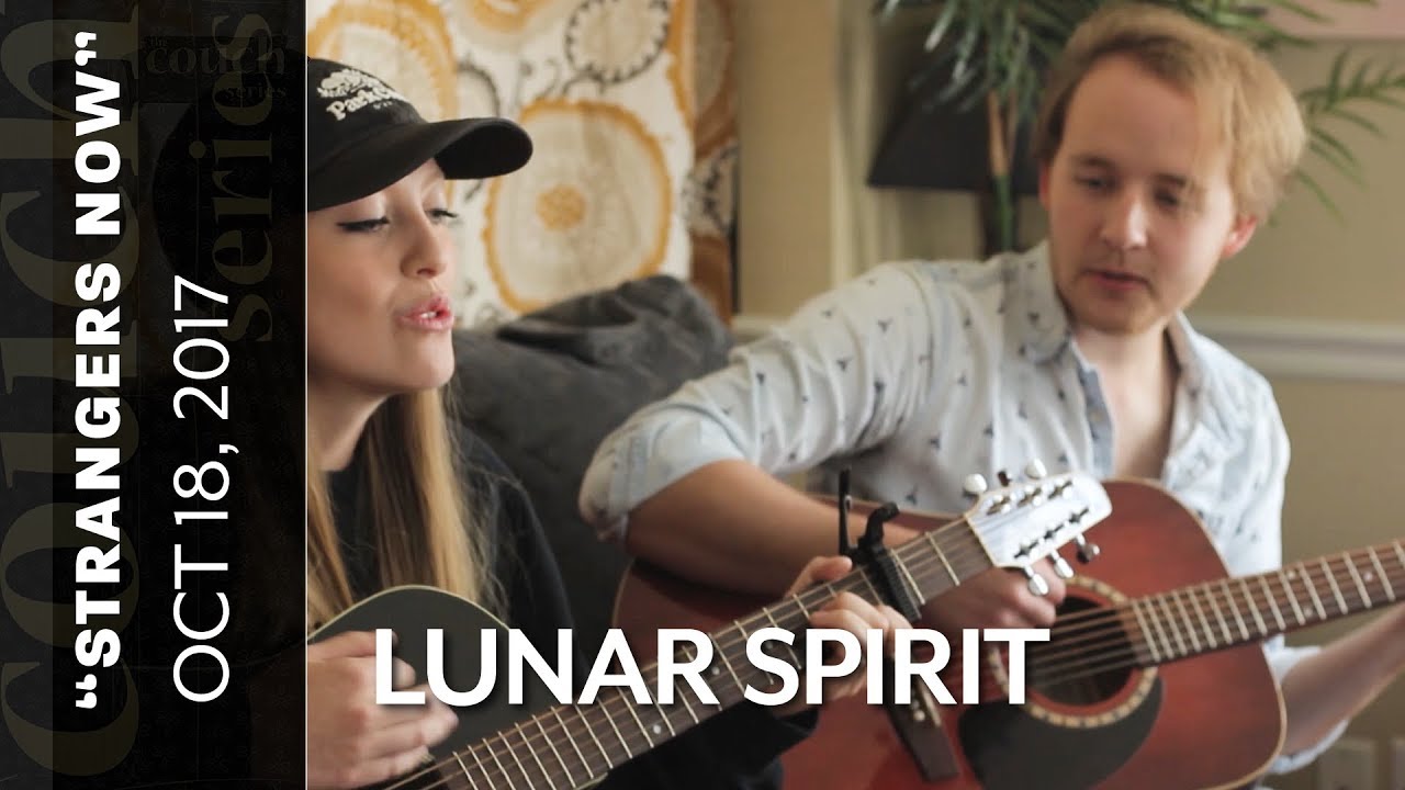 The Couch Series: Lunar Spirit, "Strangers Now"