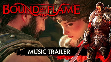 Bound by Flame: Music Trailer