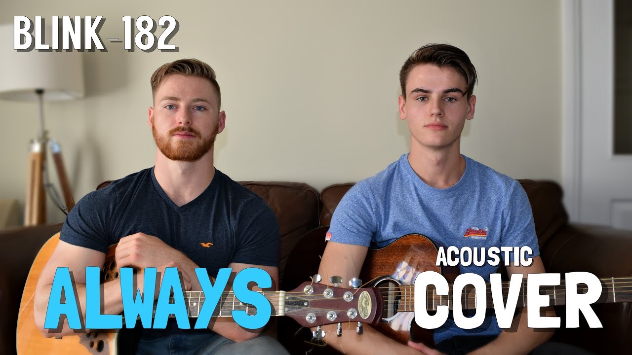 Blink-182 - Always (Acoustic Cover) - YouTube