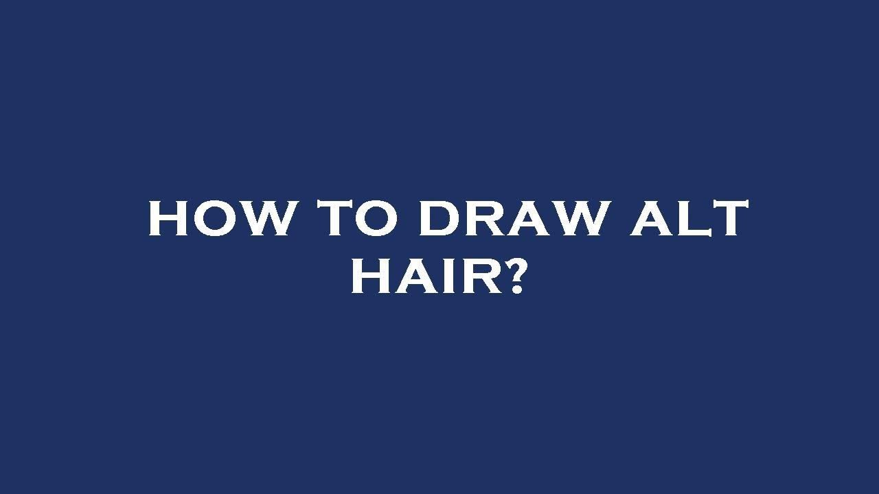 How to draw alt hair youtube