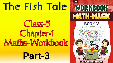 The Fish Tale Class‐5 Chapter‐1 Maths‐Workbook (Part‐3) fully solved exercise @NCERTTHEMIND