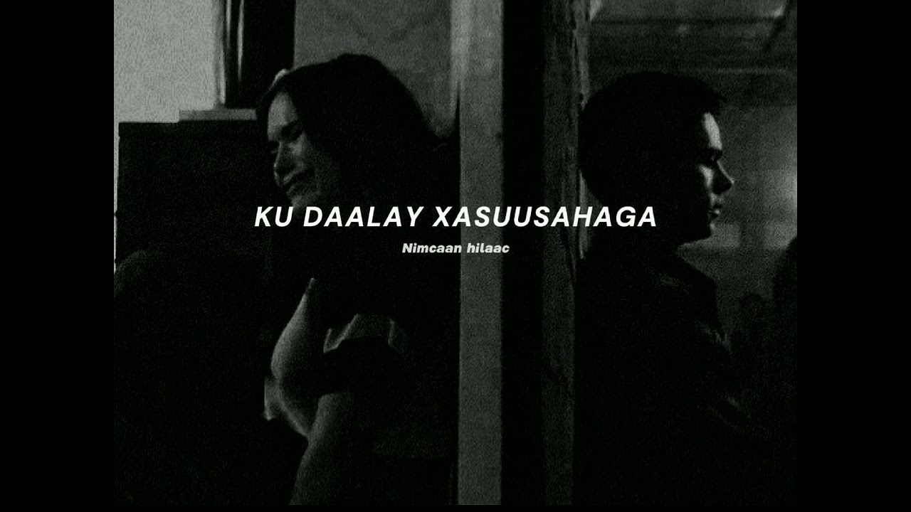 Ku daalay xasuusahaga - nimcaan hilaac (slowed)
