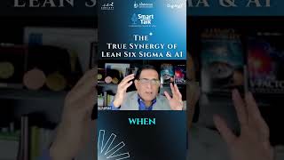 The True Synergy of Lean Six Sigma & A