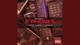 2 Phones (feat. Stinkin Slumrok & CHLOBOCOP) - Lee Scott