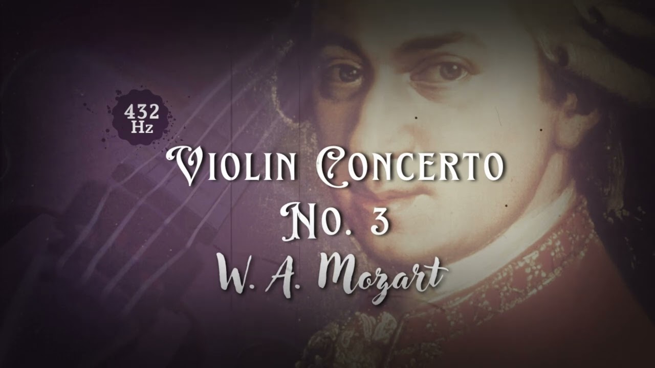 W. A. MOZART:  Violin Concerto N. 3 | Clásicos a 432hz