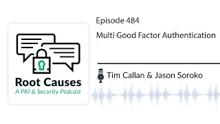 Episode 484: Multi Good Factor Authentication