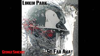 Linkin Park  So Far Away  Hurry