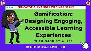 Celebrity Gamification: Designing Engaging, Accessible Learning Experiences with Cassidy A. Lee Net Worth