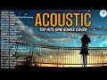 The Best Of OPM Acoustic Love Songs 2021 Playlist ❤️ Top Tagalog Acoustic Songs Cover Of All Time