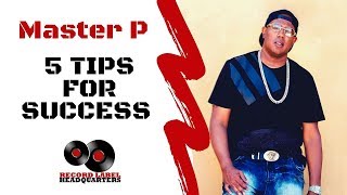 Master P - 5 Tips For Success - How To Start a Record Label - Boss Series