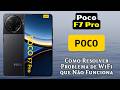 📶 Poco F7 Pro: Como Resolver Problema de WiFi que Não Funciona