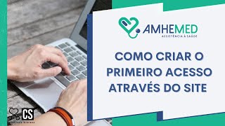 Como Criar o Primeiro Acesso Cliente Amhemed Atraves do Site Simples Rapido e Fa