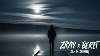 Zryty X Beret - Zanim Zniknę