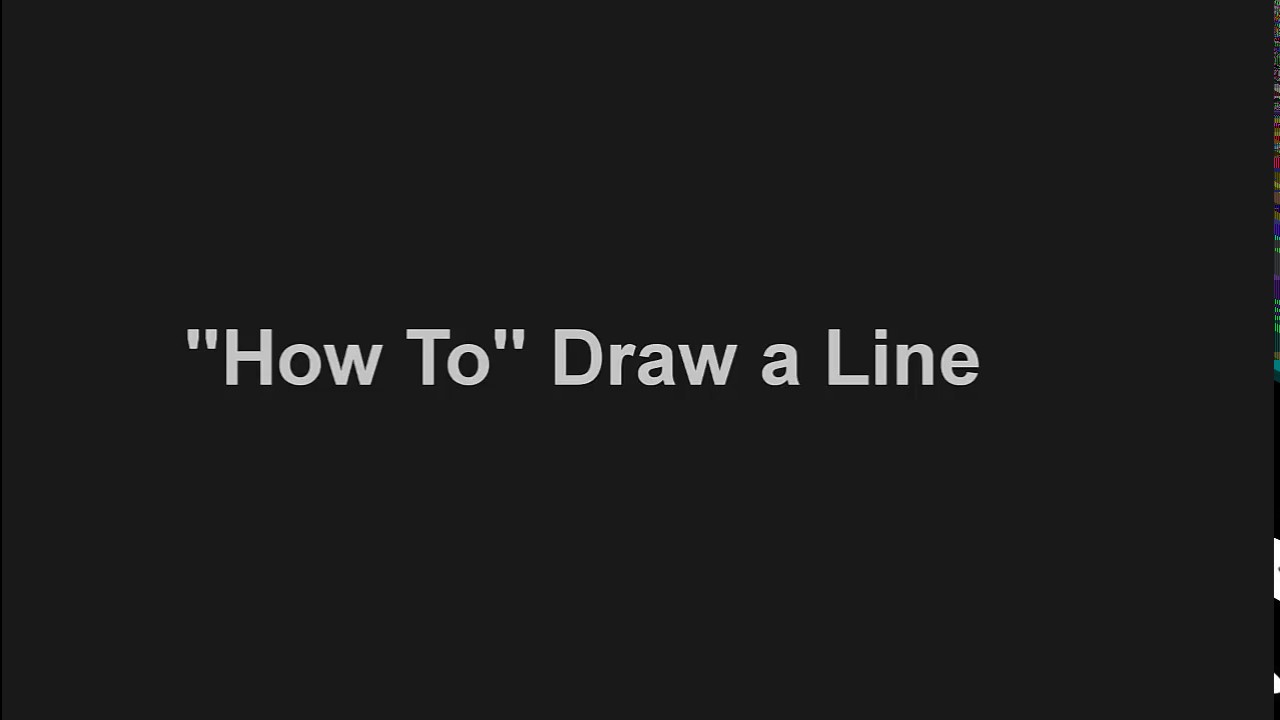 “How To” Draw a Line - YouTube