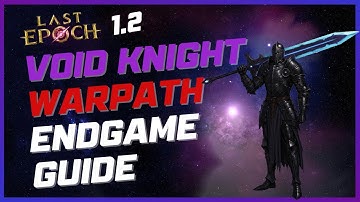 Void Knight Warpath Endgame Guide | Put Abberoth on Farm | Last Epoch Season 2