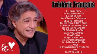 Recueil des meilleures chansons de Frédéric François - Album complet Frédéric François