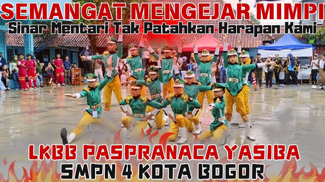 SEMANGAT MENGEJAR MIMPI .. !! PASKIBRA SMPN 4 KOTA BOGOR - LKBB MTS YASIBA KOTA BOGOR