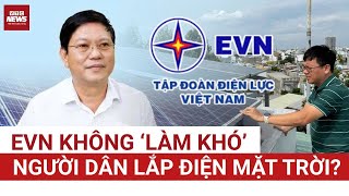 HOT: How Does EVN Respond to Accusations of 'Making It Difficult' for Residents Installing Roofto...
