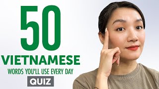 Quiz | 50 Vietnamese Words You'll Use Every Day - Basic Vocabulary #45