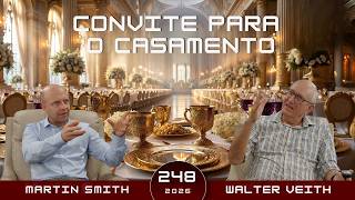 Convite para Dois Casamentos: Onde Estamos no Fluxo do Tempo? – Walter Veith e Martin Smith EP 248