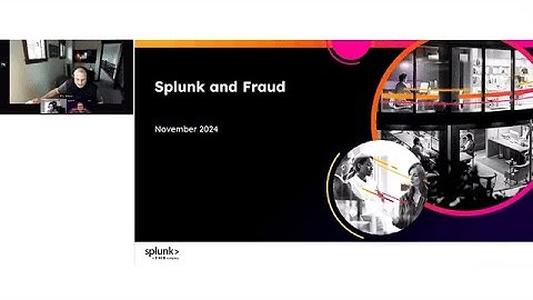 Tech Talk - Splunk and Fraud
