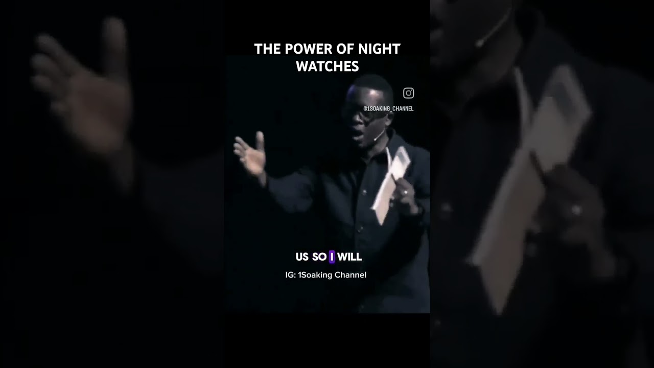 THE POWER OF NIGHT WATCHES | APOSTLE AROME | 1SOAKING CHANNEL. 