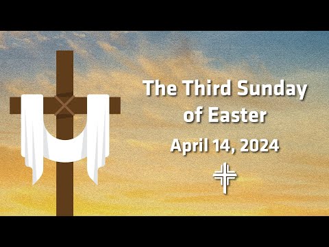 Sunday Worship April 14, 2024