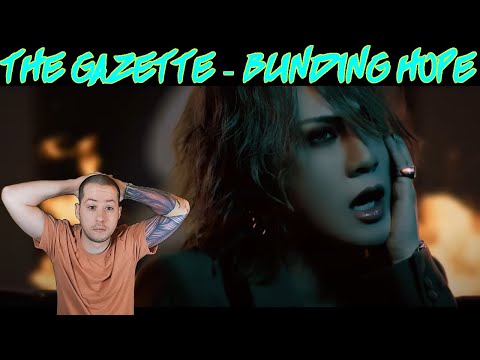 This Song Is Thought Provoking! THE GAZETTE - BLINDING HOPE (Reaction)